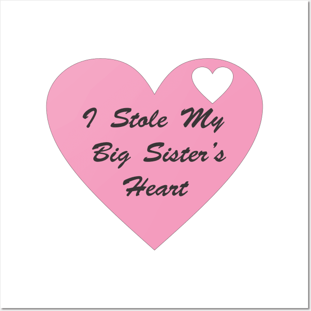 I Stole My Big Sister's Heart. Wall Art by PeppermintClover